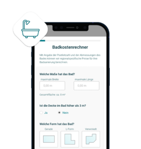Der Badkostenrechner Mit dem Badkostenrechner berechnen Sie die Kosten Ihrer Badsanierung
